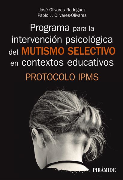 Programa para la intervención psicológica del mutismo selectivo en contextos educativos  "Protocolo IPMS"