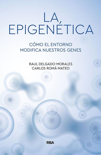 Epigenética, La "Cómo el entorno modifica nuestros genes"