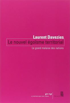 Le nouvel égoïsme territorial "Le grand malaise des nations"