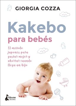 Kakebo para bebés "El método japonés para gastar mejor y ahorrar cuando llega un hijo"