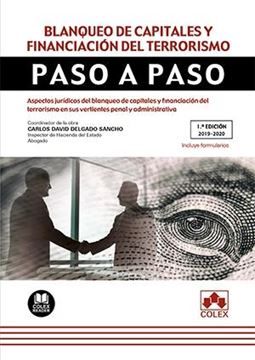 Blanqueo de capitales y Financiación del terrorismo Paso a Paso, 2019 "Aspectos jurídicos del blanqueo de capitales y financiación del terroris"