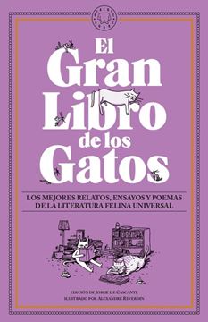 Gran Libro de los Gatos, El "Los mejores relatos, ensayos y poemas de la literatura felina universal."