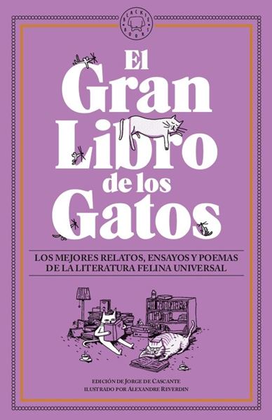 Gran Libro de los Gatos, El "Los mejores relatos, ensayos y poemas de la literatura felina universal."