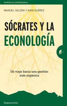 Sócrates y la econología, 2019 "Un viaje hacia una gestión más orgánica"