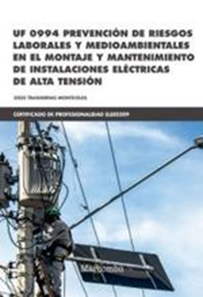 Prevención de riesgos laborales y medioambientales de instalaciones eléctricas de alta tensión, 2019 "UF 0994"