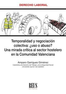 Temporalidad y negociación colectiva: ¿uso o abuso?, 2019 "Una mirada crítica al sector hostelero en la Comunidad valenciana"