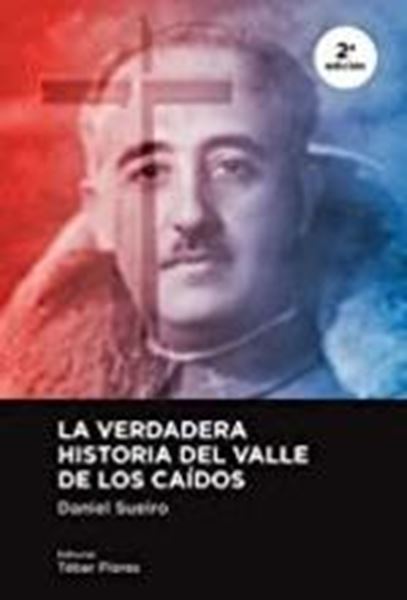 Verdadera historia del Valle de los Caídos, La