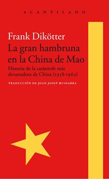 Gran hambruna en la China de Mao, La "Historia de la catástrofe más devastadora de China (1958-1962)"