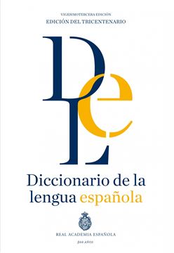 Diccionario de la Lengua Española. Vigesimotercera edición. Versión normal (RAE) "REAL ACADEMIA ESPAÑOLA"