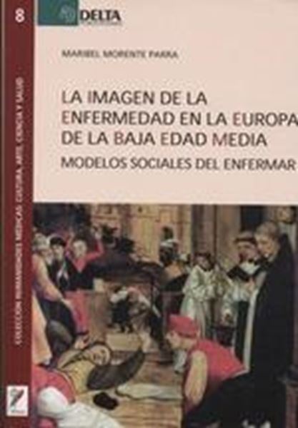Imagen de la Enfermedad en la Europa de la Baja Edad Media, La "Modelos Sociales del Enfermar"