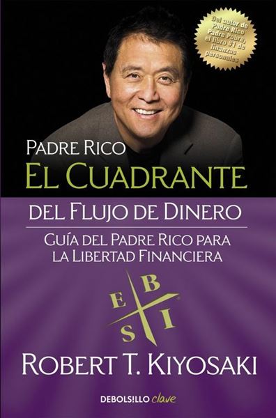 Cuadrante del flujo de dinero, El "Guía del padre rico para la libertad financiera"