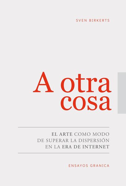 A otra cosa "El arte como modo de superar la dispersión en la era de internet"