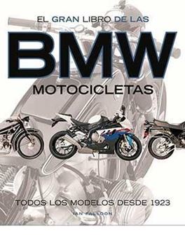 Gran libro de las BMW. Motocicletas "Todos los modelos desde 1923"