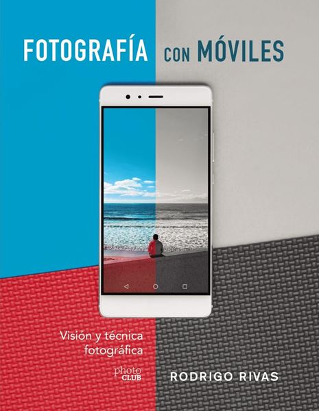 Fotografía con móviles. Visión y técnica fotográfica