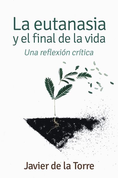 Eutanasia y el final de la vida, La "Una reflexión crítica"