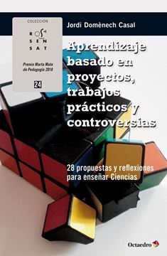 Aprendizaje basado en proyectos, trabajos prácticos y controversias "28 propuestas y reflexiones para enseñar Ciencias"