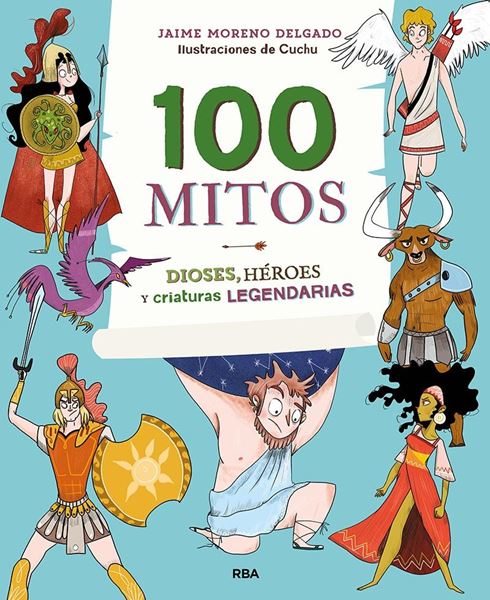 100 Mitos "Dioses, Héroes y Criaturas legendarias"