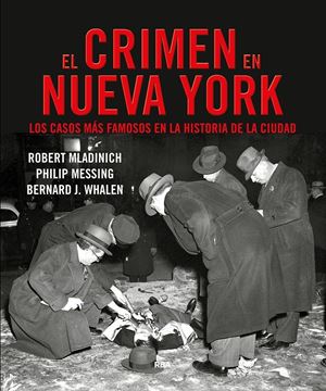 El Crimen en Nueva York "Los Casos Más Famosos de la Historia de la Ciudad"