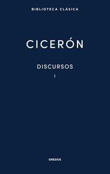 Discursos Vol. 1 "Verrinas /Discurso contra Q. Cecilio/ Primera Sesión/Segunda Sesión (Dis"