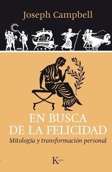 En Busca de la Felicidad "Mitología y Transformación Personal"