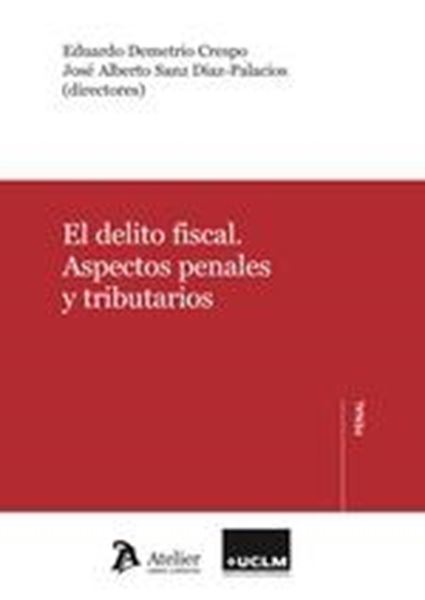 Delito fiscal, El, 2019 "Aspectos penales y tributarios"
