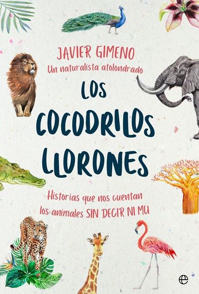 Los Cocodrilos Llorones "Historias que nos Cuentan los Animales sin Decir ni Mu"