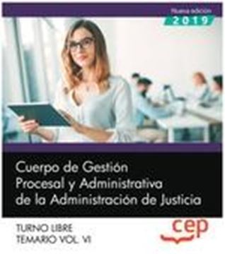 Cuerpo de Gestión Procesal y Administrativa de la Administración de Justicia. Temario Vol.IV, 2019 "turno libre"