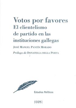 Votos por favores "El clientelismo de partido en las instituciones gallegas"