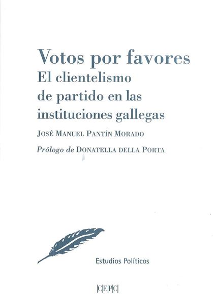 Votos por favores "El clientelismo de partido en las instituciones gallegas"