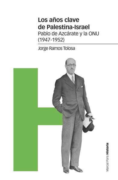 Los años clave de Palestina-Israel "Pablo Azcárate y la ONU (1947-1952)"