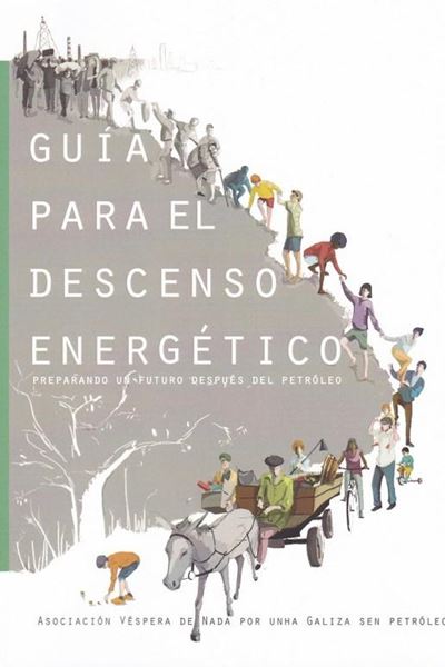 Guía para el descenso energético  "Preparando un futuro después del Petróleo"