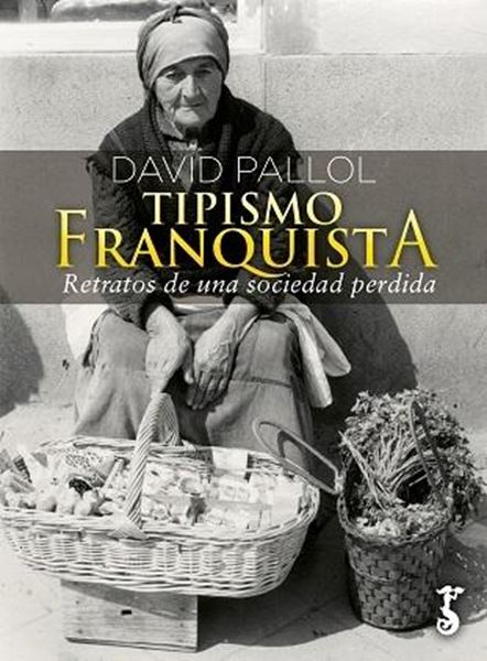 Tipismo Franquista "Recuerdos de una sociedad perdida"