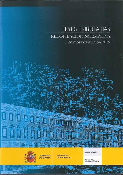 Leyes Tributarias. Recopilación normativa. Decimosexta edición 2019 "edición bolsillo"