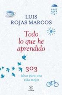 Todo lo que he aprendido "303 ideas para una vida mejor"
