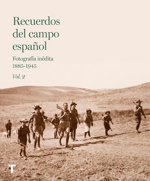 Recuerdos del campo español Vol.2 "Fotografía inédita 1885-1945"