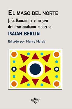 El Mago del Norte "J. G. Hamann y el origen del irracionalismo moderno"