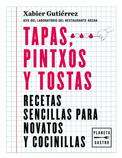 Tapas, pintxos y tostas "Recetas sencillas para novatos y cocinillas"