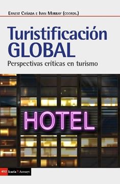Turistificación Global, 2019 "Perspectivas críticas en turismo"