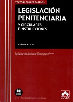 Imagen de Legislación Penitenciaria y Circulares e Instrucciones. 4ª Ed, 2020 "Contiene concordancias, modificaciones resaltadas, legislación complementaria e índice analítico"