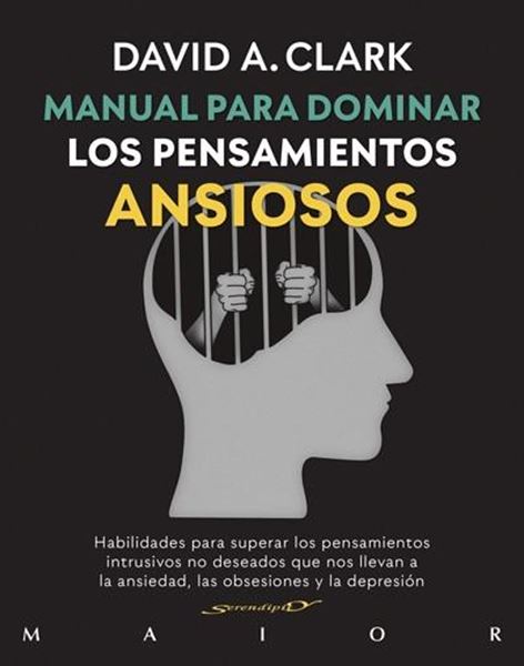 Manual para dominar los pensamientos ansiosos. Habilidades para superar los pensamientos ansiosos, 2020