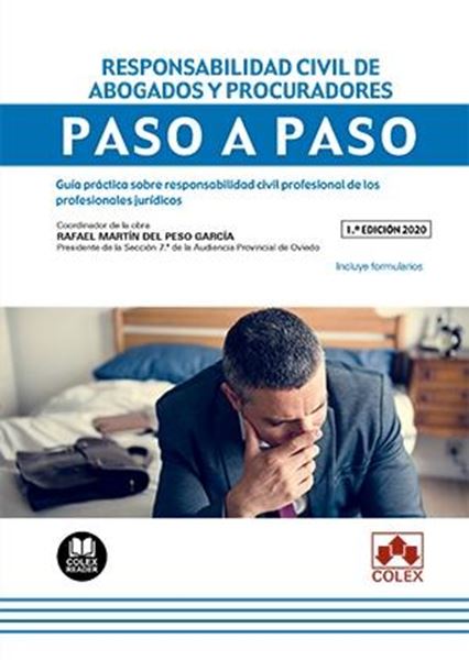 Responsabilidad civil de abogados y procuradores. Paso a paso, 2020 "Guía práctica sobre responsabilidad civil profesional de los profesional"