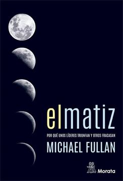 El matiz. Por qué unos líderes triunfan y otros fracasan