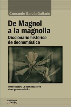 De Magnol a la magnolia "Diccionario histórico de deonomástica"