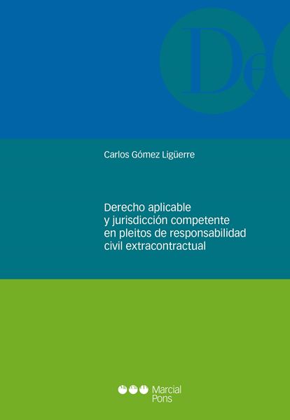 Derecho aplicable y jurisdicción competente en pleitos de responsabilidad civil extracontractual