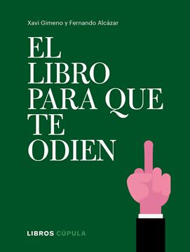 Libro para que te odien, El