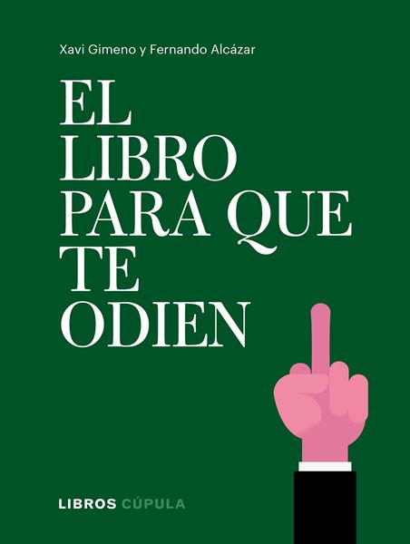 Libro para que te odien, El