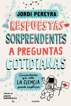 Respuestas sorprendentes a preguntas cotidianas "Curiosidades que solo la ciencia puede explicar"