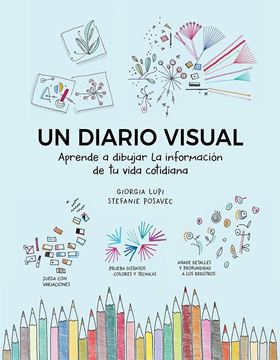 Un diario visual "Aprende a dibujar la información de tu vida cotidiana"