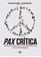 Pax crítica "Aportes teóricos a las perspectivas de paz posliberal"