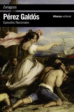Zaragoza "Episodios Nacionales, 6 / Primera serie"